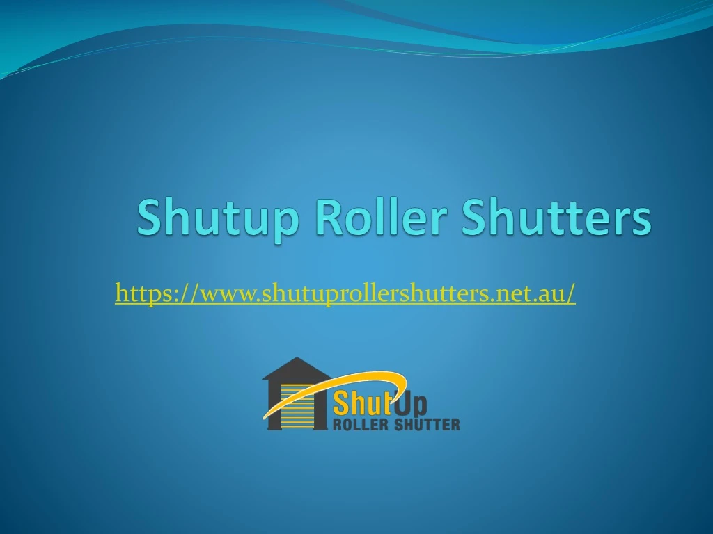 shutup roller shutters