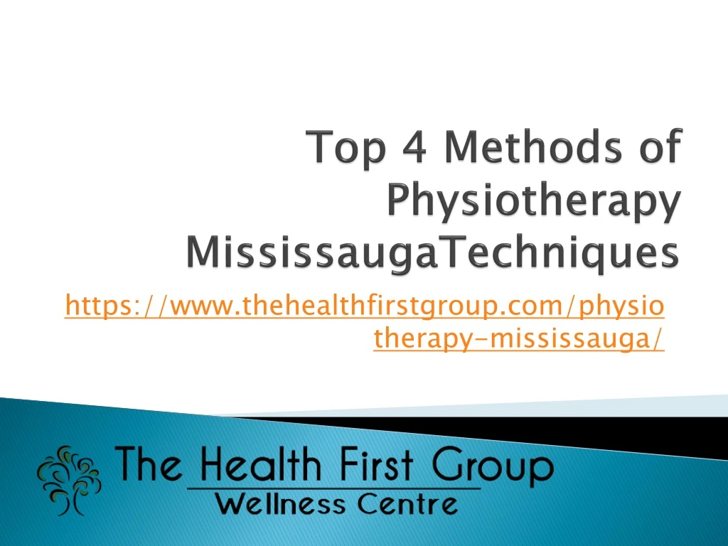top 4 methods of physiotherapy mississaugatechniques