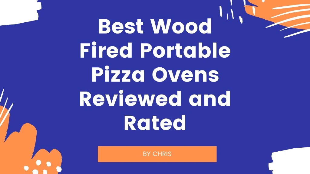 best wood fired portable pizza ovens reviewed