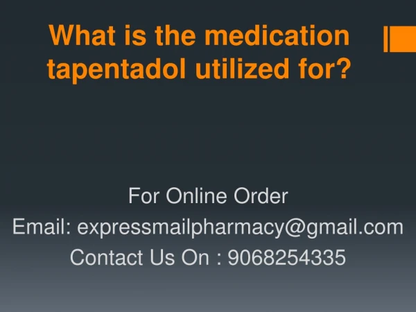 What is the medication tapentadol utilized for?
