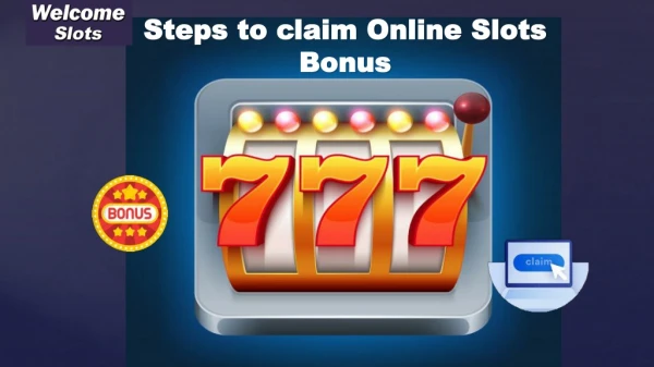 Steps to claim online slots bonus