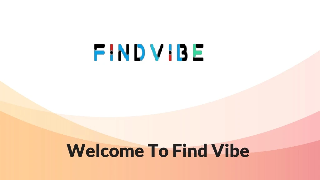 welcome to find vibe