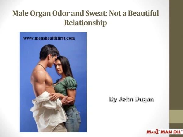 Male Organ Odor and Sweat: Not a Beautiful Relationship