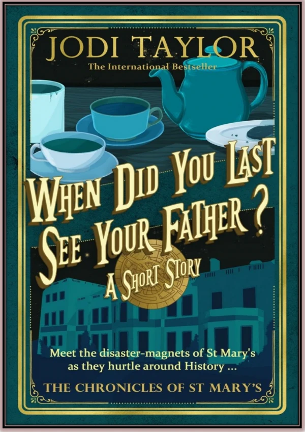 [Download] When Did You Last See Your Father? By Jodi Taylor Free PDF eBooks