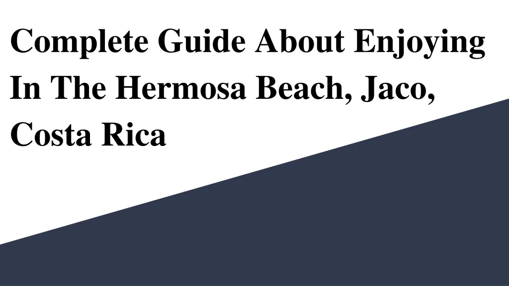 complete guide about enjoying in the hermosa