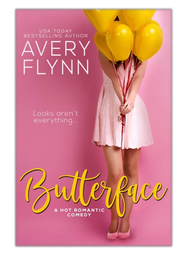 [PDF] Free Download Butterface (A Hot Romantic Comedy) By Avery Flynn