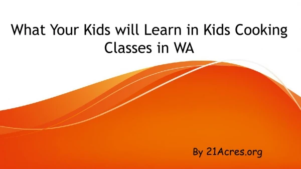 What Your Kids will Learn in Kids Cooking Classes in WA