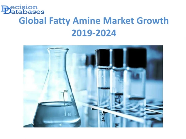 Global Fatty Amine Market Analysis, Size, Dynamics 2024