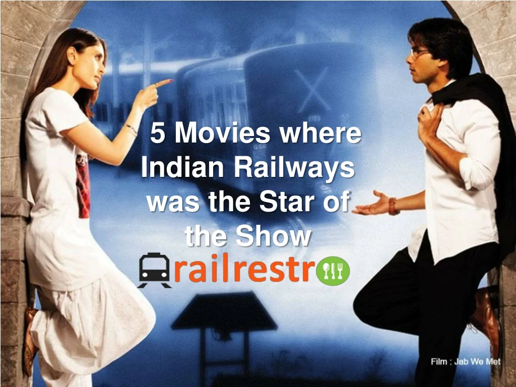 5 movies where indian railways was the star of the show