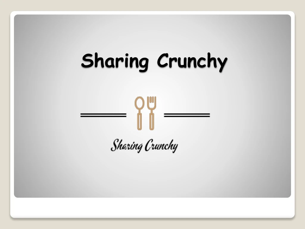 sharing crunchy