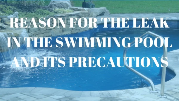 Reason for the leak in the swimming pool and its precautions