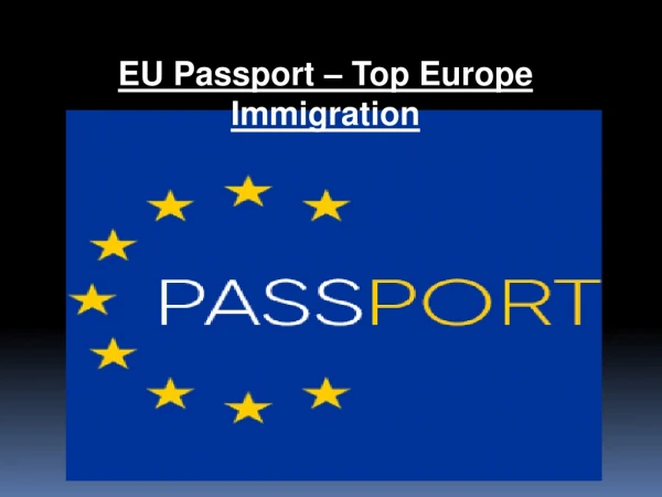 EU Passport - Top Europe Immigration