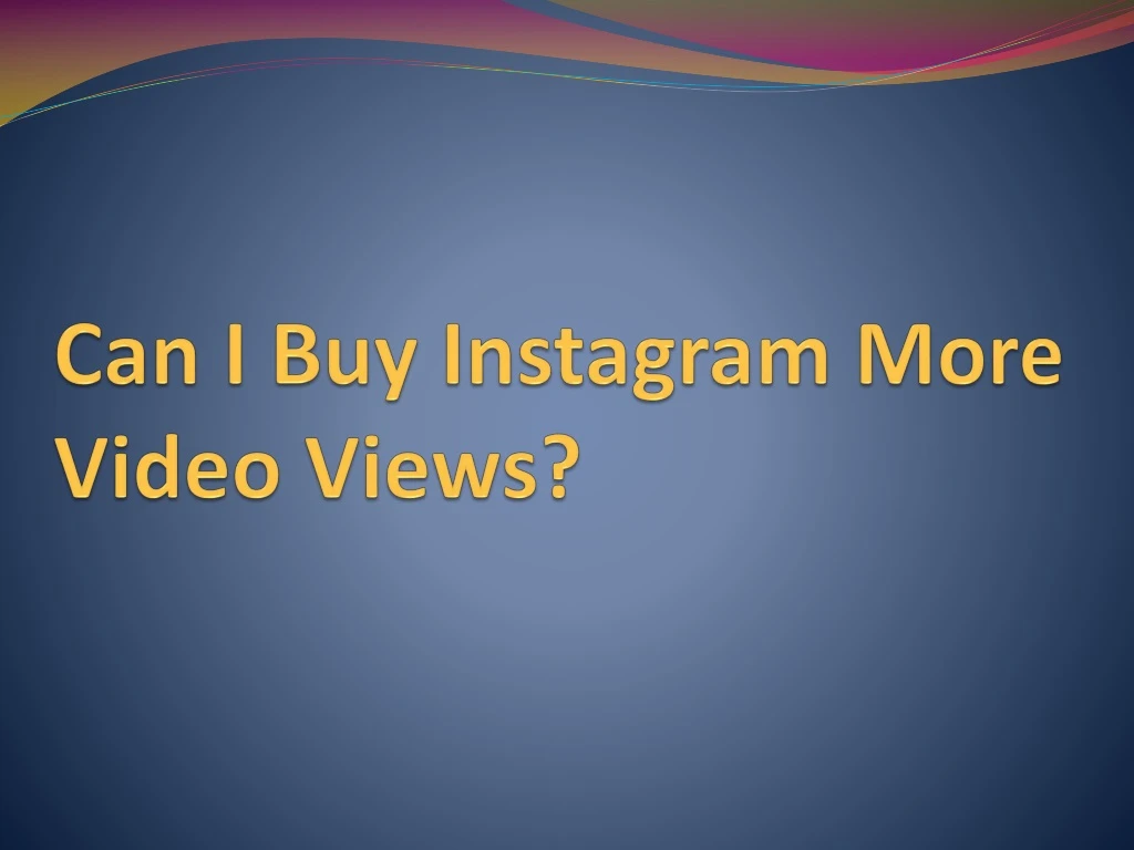 can i buy instagram more video views