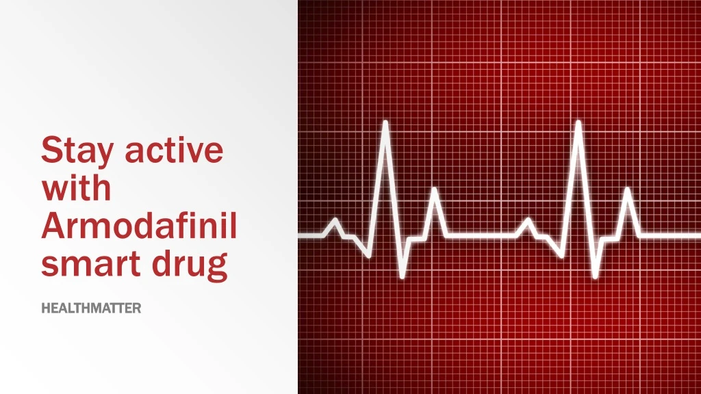 stay active with armodafinil smart drug