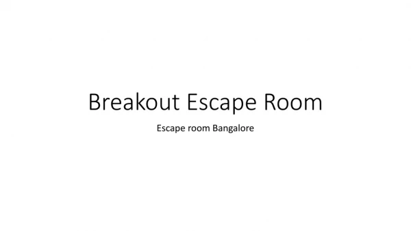 Breakout - Escape Room Bangalore