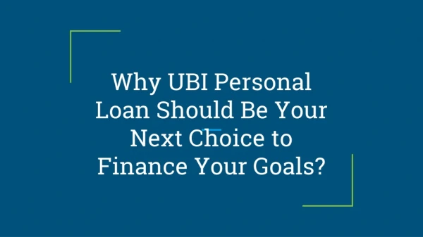 Why UBI Personal Loan Should Be Your Next Choice to Finance Your Goals?