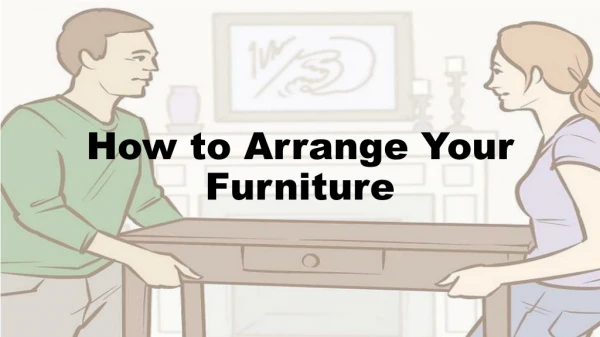 How to Arrange Your Furniture