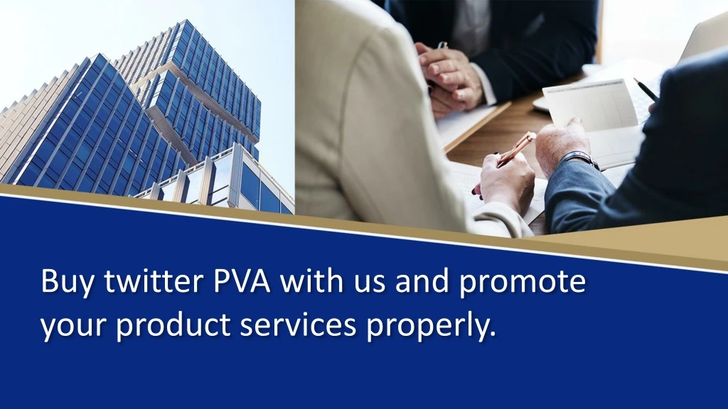 buy twitter pva with us and promote your product services properly