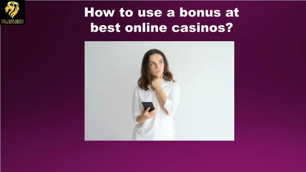 how to use a bonus at best online casinos
