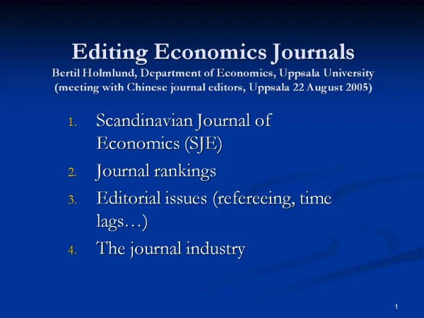 Editing Economics Journals Bertil Holmlund, Department of Economics, Uppsala University meeting with Chinese journal edi