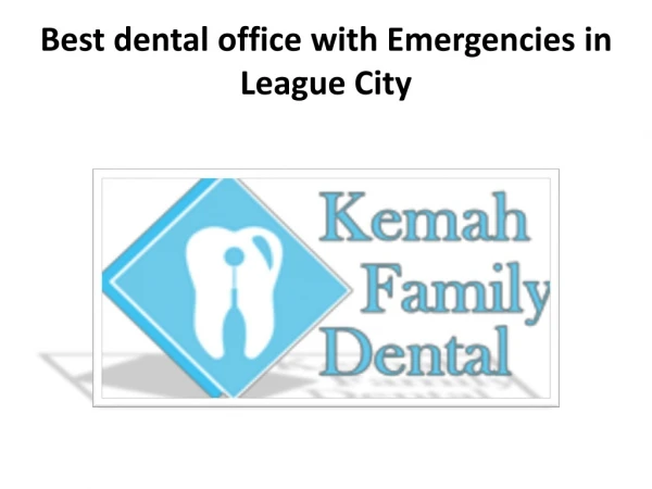 Best dental office with Emergencies in League City
