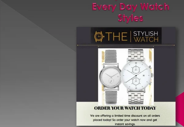 The Stylish Watch 1985 Henderson Rd. Suite 1158 Columbus, OH 43220-2401 cs@everydaywatchstyles.com