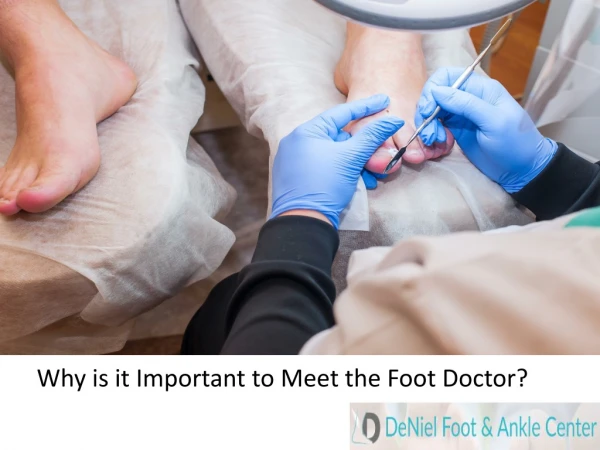Why is it Important to Meet the Foot Doctor?