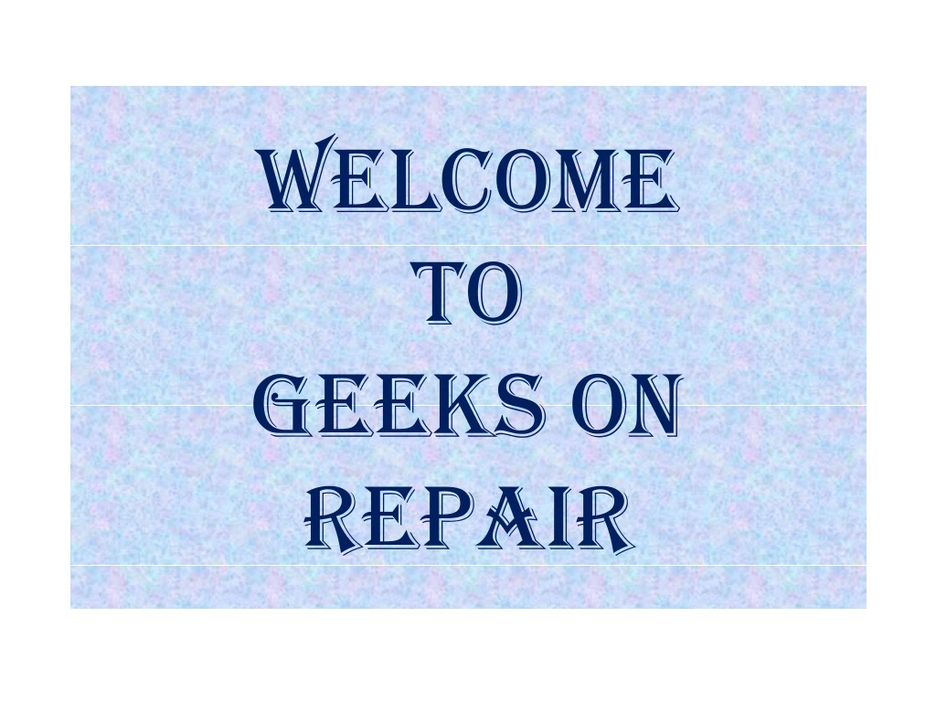 welcome to geeks on repair