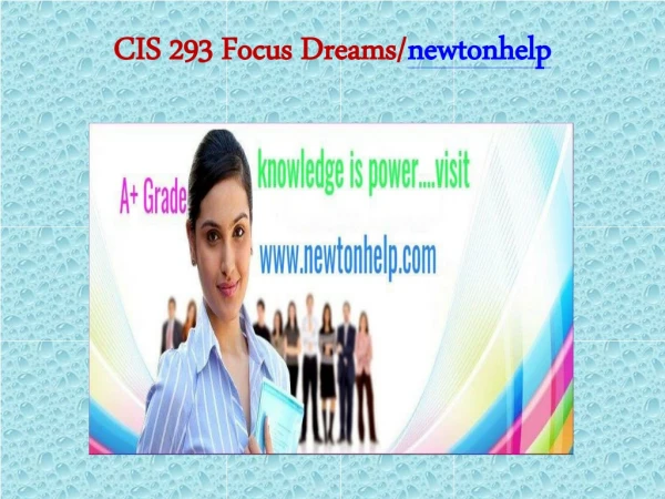 CIS 293 Focus Dreams/newtonhelp.com
