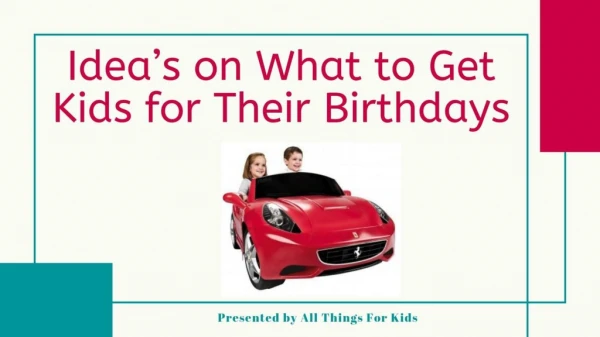 Idea’s On What To Get Kids For Their Birthdays