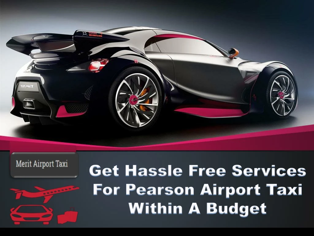get hassle free services for pearson airport taxi
