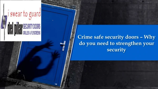 Crime safe security doors – Why do you need to strengthen your security