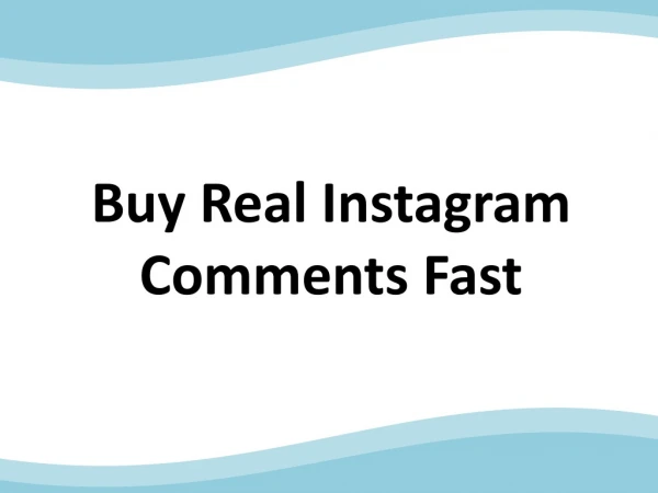 Buy Real Instagram Comments Fast