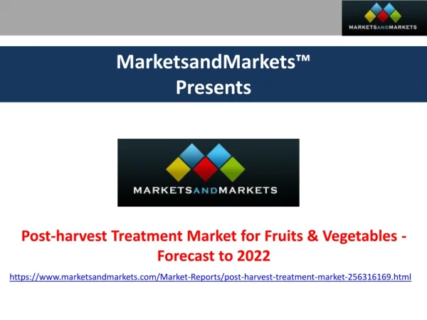 Post-harvest Treatment Market for Fruits and Vegetables - Forecast 2022