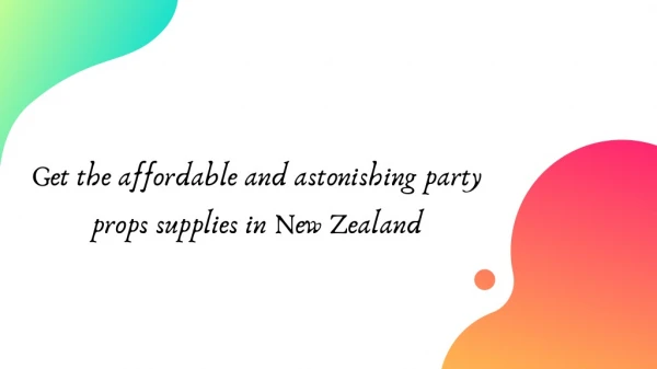 Get the affordable and astonishing party props supplies in New Zealand