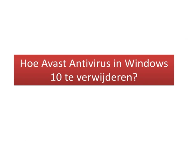 Hoe Avast Antivirus in Windows 10 te verwijderen?