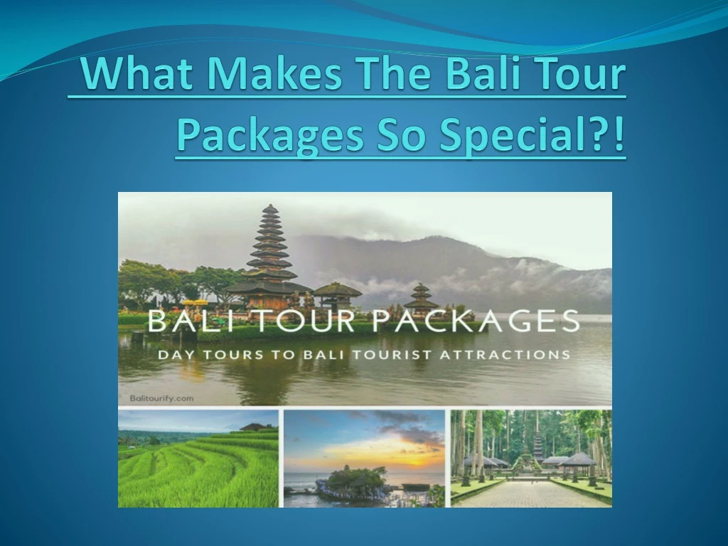 what makes the bali tour packages so special