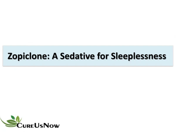 Zopiclone: - A Sedative for Sleeplessness (insomnia)