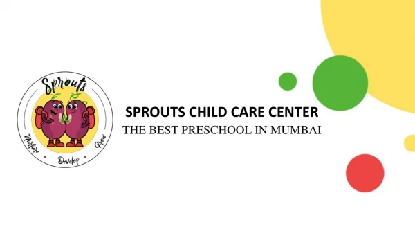 Why Is Sprouts Child Care Center The Best Pre-School In Mumbai?