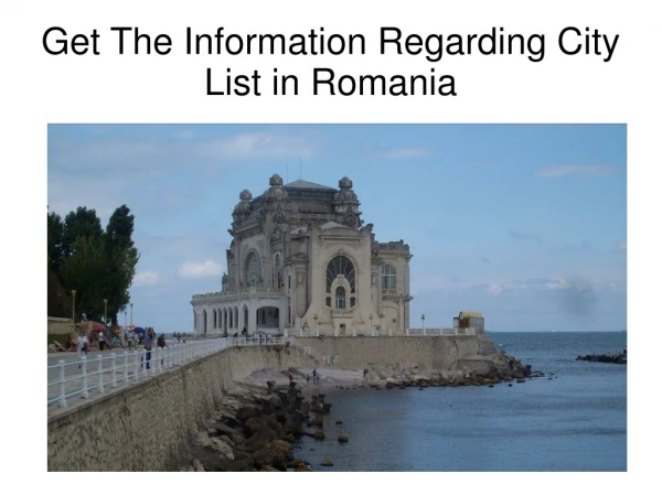 Get The Information Regarding City List in Romania