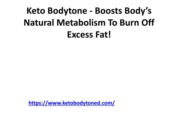 Keto BodyTone - You Can Stay Completely Healthy From Inside As Well!