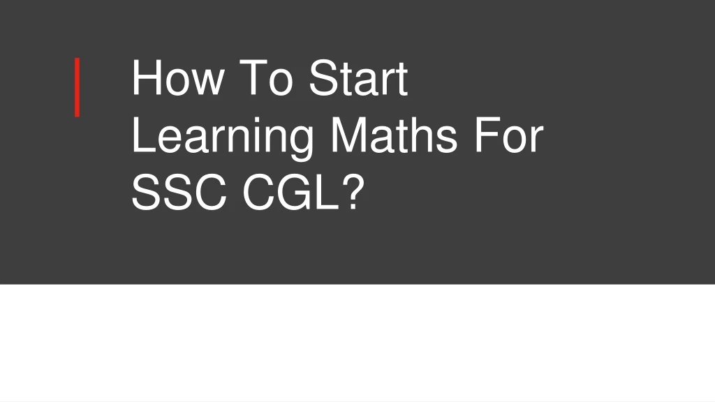 how to start learning maths for ssc cgl
