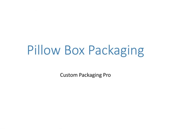 Pillow Box Packaging