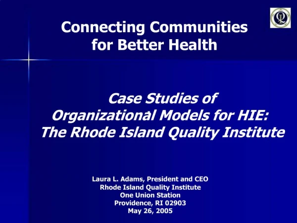 Laura L. Adams, President and CEO Rhode Island Quality Institute One Union Station Providence, RI 02903 May 26,