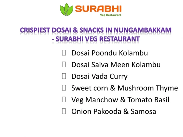 Crispiest Dhosa & Snacks In Nungambakkam -Surabhi Veg Restaurant