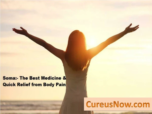 Soma:- The Best Medicine & Quick Relief from Body Pain