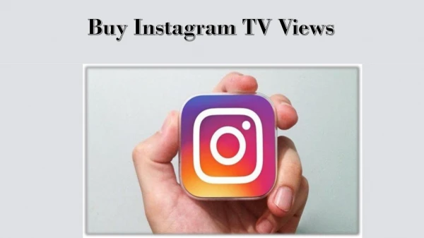 Give New Height to your Business Success with Instagram TV Views