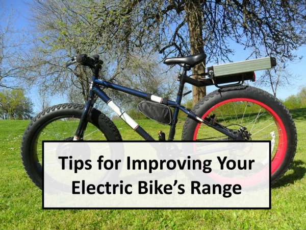 Tips for Improving Your Electric Bike’s Range