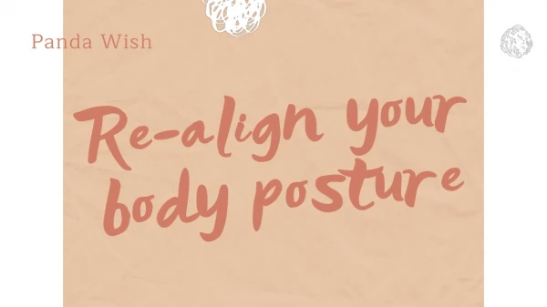 Re-align your body posture by Panda Wish