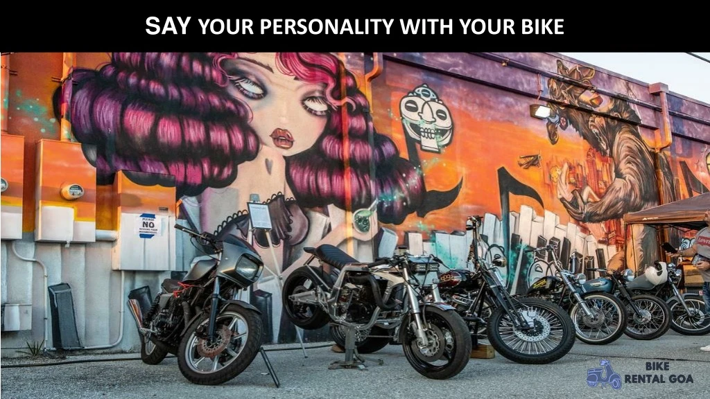 say your personality with your bike